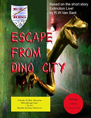 Read Online Escape from Dino City: An E-Z RPG Ready to Play Role Playing Adventure - Ronald Van Sant | ePub