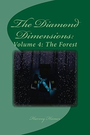 Full Download The Diamond Dimensions: Volume 4: The Forest: A Minecraft Based Novel - Harvey Hamer file in PDF