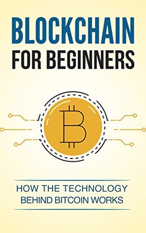 Full Download Blockchain: Blockchain for beginners. Understand how the technology behind bitcoin works. (Blockchain Technology, Blockchain Revolution, Bitcoin, Cryptocurrency, Blockchain for Dummies) - Jake Smith file in ePub