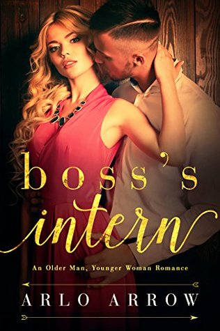 Full Download Boss's Intern: An Older Man Younger Woman Romance - Arlo Arrow | PDF