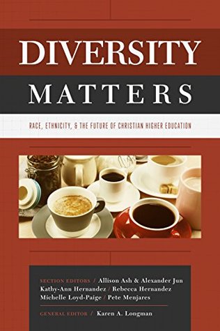 Read Diversity Matters: Race, Ethnicity, and the Future of Christian Higher Education - Karen A Longman | PDF