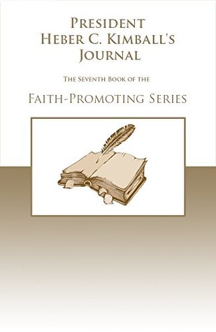 Read President Heber C. Kimball's Journal: The Seventh Book of the Faith-Promoting Series - Heber C. Kimball file in ePub