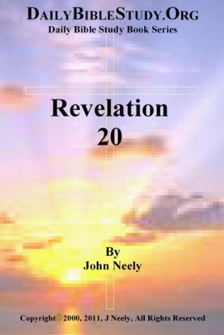 Full Download Revelation 20 (Daily Bible Study – Revelation) - John Neely file in PDF