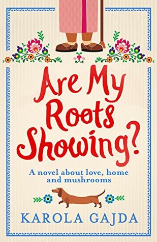 Read Are My Roots Showing?: A laugh-out-comedy with heart & soul - Karola Gajda | PDF
