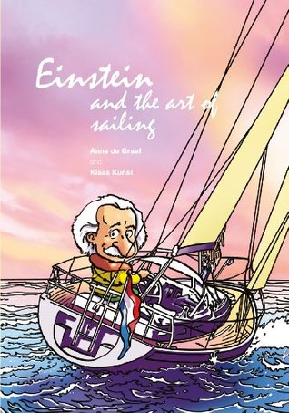 Download Einstein And The Art of Sailing – A New Perspective On The Art Of Leadership - Anne de Graaf | ePub