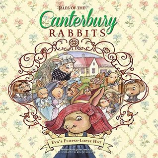 Full Download Tales of the Canterbury Rabbits: Eva's Flopsy-Lopsy Hat - Laura L. Brigger | ePub