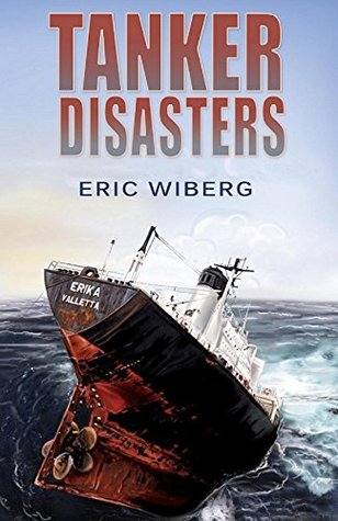 Read Tanker Disasters: IMO's Places of Refuge and the Special Compensation Clause; Erika, Prestige, Castor and 65 Casualties - Eric Wiberg | ePub