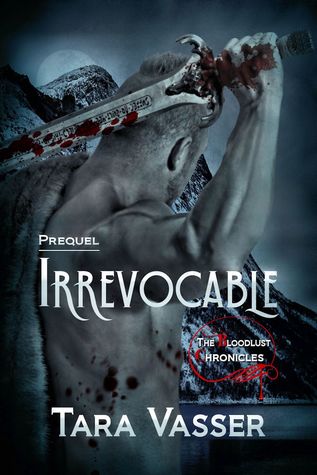 Download Irrevocable (The Bloodlust Chronicles, A Prequel) - Tara Vasser file in PDF