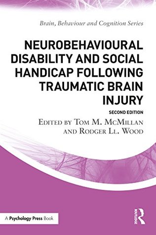 Read Online Neurobehavioural Disability and Social Handicap Following Traumatic Brain Injury (Brain, Behaviour and Cognition) - Tom McMillan file in ePub