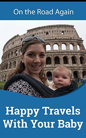 Read Happy Travels With Your Baby: On the Road Again - Jenny Meyers file in PDF