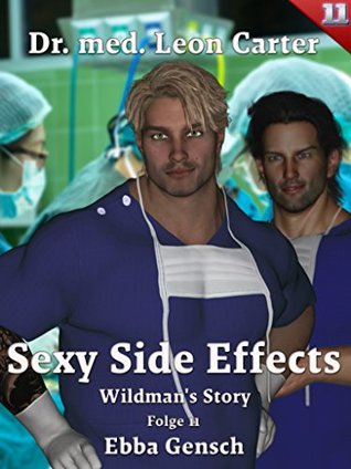 Download Sexy Side Effects 11: Wildman's Story (Dr. med. Leon Carter) - Ebba Gensch | ePub
