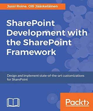 Download SharePoint Development with the SharePoint Framework: Design and implement state-of-the-art customizations for SharePoint - Jussi Roine file in PDF