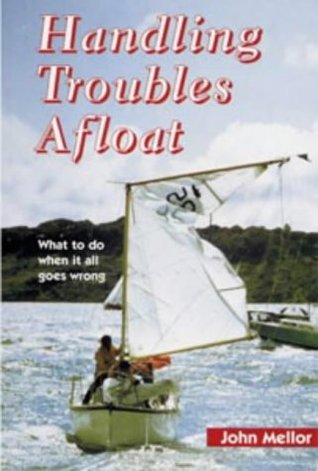 Read Handling Troubles Afloat: What to Do When it All Goes Wrong - theSailor file in ePub