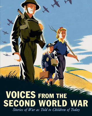 Download Voices from the Second World War: Stories of War as Told to Children of Today - Candlewick Press | ePub