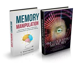 Read Online Photographic Memory: 2 Books -Advanced Strategies and Techniques For Remembering More & Learning Faster and How to Train Your Brain to Think Faster & Concentrate  More (Accelerated Learning Series Book 3) - Russell Davis | PDF