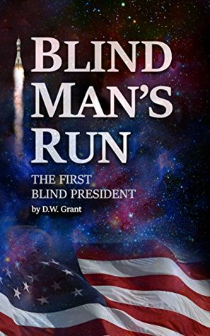 Full Download Blind Man's Run, Part 2: First Blind President - Dw Grant file in PDF