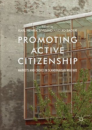 Full Download Promoting Active Citizenship: Markets and Choice in Scandinavian Welfare - Karl Henrik Sivesind file in ePub