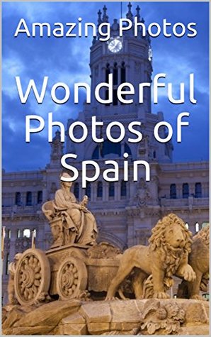Full Download Wonderful Photos of Spain (Photos Book Book 3) - Amazing Photos | PDF
