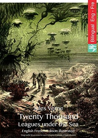 Read Online Twenty Thousand Leagues under the Sea (English French Edition illustrated): Vingt mille lieues sous les mers - Jules Verne | ePub