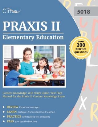 Full Download Praxis II Elementary Education Content Knowledge 5018 Study Guide: Test Prep Manual for the Praxis II Content Knowledge Exam - Praxis Elementary Education Test Prep Team file in ePub