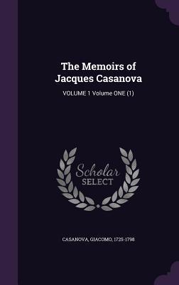 Read Online The Memoirs of Jacques Casanova: Volume 1 Volume One (1) - CASANOVA GIACOMO file in PDF