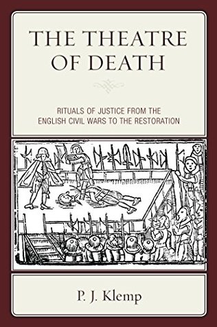Download The Theatre of Death: Rituals of Justice from the English Civil Wars to the Restoration - Paul Klemp file in ePub