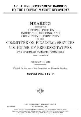 Read Online Are There Government Barriers to the Housing Market Recovery? - U.S. Congress | ePub