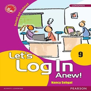 Full Download Let’s Log In Anew! 9 Computer fundamentals book by Pearson for Class 9 - Nancy Sehgal file in PDF
