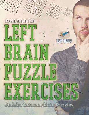 Read Left Brain Puzzle Exercises Sudoku Intermediate Puzzles Travel Size Edition - Puzzle Therapist | PDF