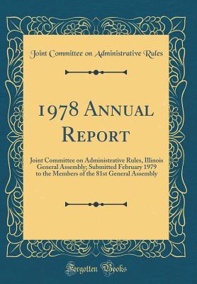 Download 1978 Annual Report: Joint Committee on Administrative Rules, Illinois General Assembly; Submitted February 1979 to the Members of the 81st General Assembly (Classic Reprint) - Joint Committee on Administrative Rules file in ePub