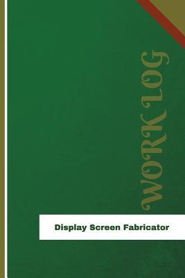 Read Online Display Screen Fabricator Work Log: Work Journal, Work Diary, Log - 126 Pages, 6 X 9 Inches - Orange Logs | ePub