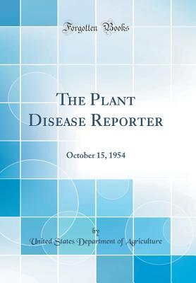 Read Online The Plant Disease Reporter: October 15, 1954 (Classic Reprint) - U.S. Department of Agriculture | ePub