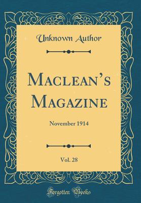 Read Maclean's Magazine, Vol. 28: November 1914 (Classic Reprint) - Unknown file in PDF