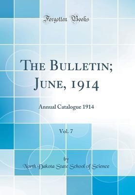 Download The Bulletin; June, 1914, Vol. 7: Annual Catalogue 1914 (Classic Reprint) - North Dakota State School of Science file in ePub