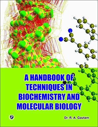 Full Download A Handbook of Techniques in Biochemistry and Molecular Biology - Dr R.A.Gautam file in ePub