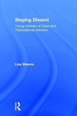Download Staging Dissent: Young Women, Transnational Activism and Guerilla Pedagogies - Lisa Weems | PDF