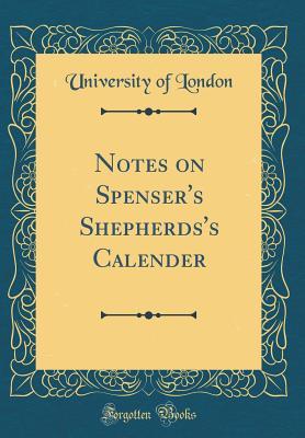 Download Notes on Spenser's Shepherds's Calender (Classic Reprint) - University of London file in PDF