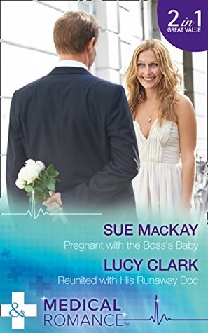 Read Online Pregnant With The Boss's Baby: Pregnant with the Boss's Baby / Reunited with His Runaway Doc (The Lewis Doctors, Book 1) - Sue MacKay file in ePub