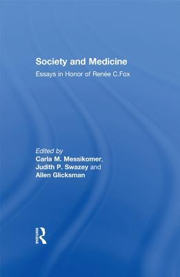 Full Download Society and Medicine: Essays in Honor of Renee C.Fox - Judith P. Swazey | ePub