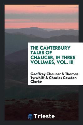 Read Online The Canterbury Tales of Chaucer: To Which Are Added an Essay on His Language and Versification - Geoffrey Chaucer file in PDF