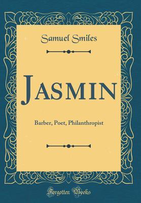 Download Jasmin: Barber, Poet, Philanthropist (Classic Reprint) - Samuel Smiles file in PDF