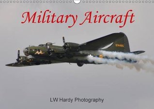 Read Online Military Aircraft 2017: An Exciting Collection of Military Aircraft, Past and Present (Calvendo Hobbies) - Hardy Photography L file in PDF