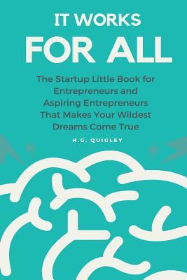 Download It Works for All: The Startup Little Book for Entrepreneurs and Aspiring Entrepr - H G Quigley file in ePub