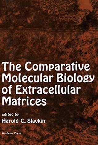Full Download The Comparative Molecular Biology of Extracellular Matrices - Harold C. Slavkin | PDF
