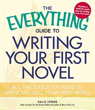 Full Download The Everything Guide to Writing Your First Novel: All the tools you need to write and sell your first novel (Everything®) - Hallie Ephron | ePub
