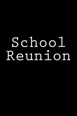 Read School Reunion: Notebook, 150 Lined Pages, Glossy Softcover, 6 X 9 -  file in PDF