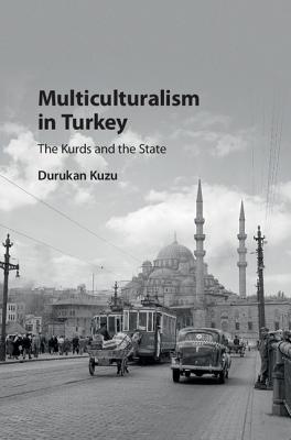 Download Multiculturalism in Turkey: The Kurds and the State - Durukan Kuzu file in PDF