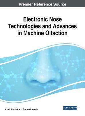 Download Handbook of Research on Electronic Noses and Odor Sensing Technology - Yousif Albastaki | PDF