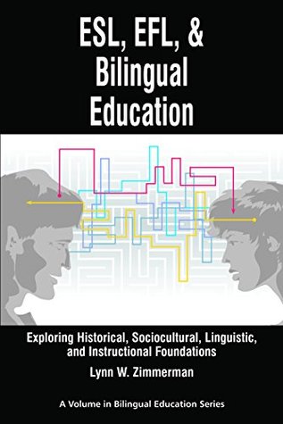 Read Online ESL, EFL and Bilingual Education (Research in Bilingual Education) - Lynn W. Zimmerman file in PDF