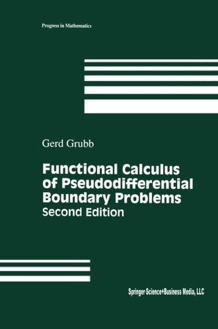 Full Download Functional Calculus of Pseudodifferential Boundary Problems (Progress in Mathematics) - Gerd Grubb file in ePub